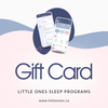 Two smartphones displaying a sleep program app with 'Gift Card' text and 'Little Ones Sleep Programs' branding.